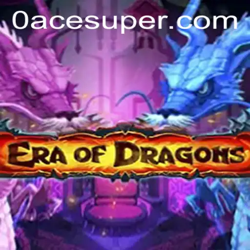 EraOfDragons: Unleash the Power of Acesuper in a Fantasy Realm